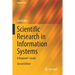 Scientific Research in Information Systems: A Beginner's Guide
