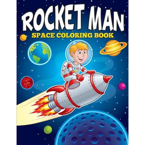 Rocket Man: Space Coloring Book