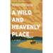 A Wild and Heavenly Place