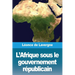 L'Afrique sous le gouvernement républicain