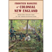 Frontier Rangers of Colonial New England: From King Philip's War to the American Revolution