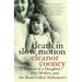 Death in Slow Motion: A Memoir of a Daughter, Her Mother, and the Beast Called Alzheimer's