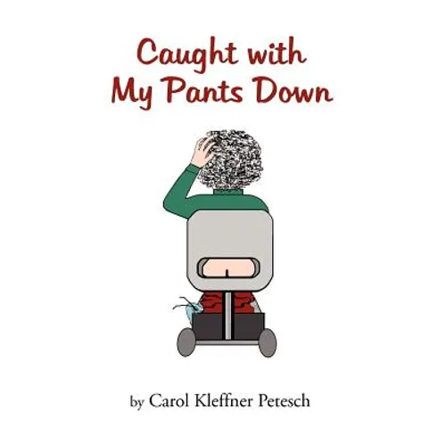 Caught with My Pants Down