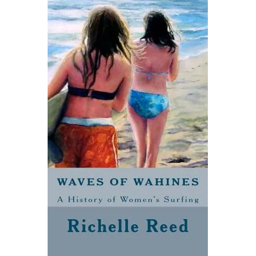 Waves of Wahines: A History of Women's Surfing