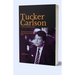 Tucker Carlson, American Legendary Journalist: A Journey into the Heart and Mind of America's Fearless Truth-Seeker