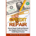 Credit Repair: How To Repair Credit And Remove ALL Negative Items From Your Credit Report Forever