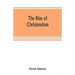 The rise of Christendom