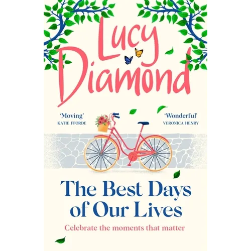 The Best Days of Our Lives: The Big-Hearted and Uplifting New Novel from the Bestselling Author of Anything Could Happen
