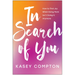 In Search of You: How to Find Joy When Doing More Isn't Doing It Anymore