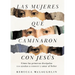 Las Mujeres Que Caminaron Con Jesús: Cómo Las Primeras Discípulas Nos Ayudan a Conocer Y Amar Al Señor