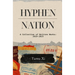 Hyphen-Nation: A Collection of Written Works: 2019-2025