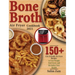 Bone Broth Air Fryer Cookbook 2021: 150+ Gut-Friendly Air Fryer Recipes to Lose Weight, Feel Great, and Revitalize Your Health