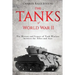 The Tanks of World War II: The History and Legacy of Tank Warfare between the Allies and Axis