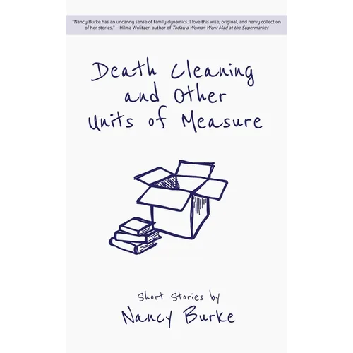 Death Cleaning and Other Units of Measure: Short Stories