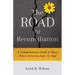 The Road to Reconciliation: A Comprehensive Guide to Peace When Relationships Go Bad