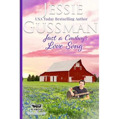 Just a Cowboy's Love Song (Sweet Western Christian Romance Book 10) (Flyboys of Sweet Briar Ranch in North Dakota)
