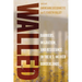 Walled: Barriers, Migration, and Resistance in the U.S.-Mexico Borderlands
