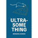 Ultra-Something