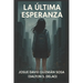La Ultima Esperanza: The Last Hope
