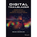 Digital Trailblazer: Essential Lessons to Jumpstart Transformation and Accelerate Your Technology Leadership