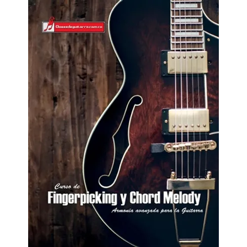 Curso de Fingerpicking y Chord melody: Armonía avanzada para la guitarra