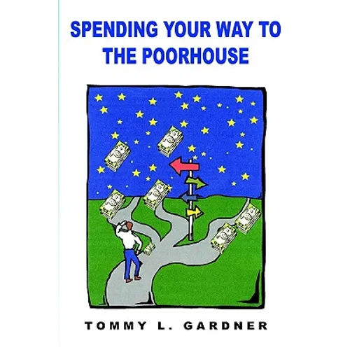 Spending Your Way to the Poorhouse - Paperback
