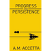 Progress and Persistence