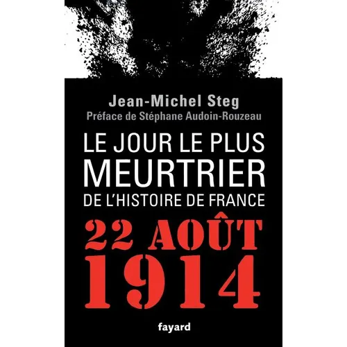 Le Jour le plus meurtrier de l'histoire de France: 22 Août 1914