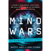 Mind Wars: A History of Mind Control, Surveillance, and Social Engineering by the Government, Media, and Secret Societies