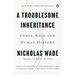 A Troublesome Inheritance: Genes, Race and Human History