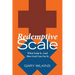 Redemptive Scale: What Scale Is, And How God Can Use It.