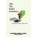 Ask The Right Questions: Creating the Answers That Work