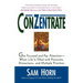 Conzentrate: Get Focused and Pay Attention--When Life Is Filled with Pressures, Distractions, and Multiple Priorities