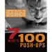 7 Weeks to 100 Push-Ups: Strengthen and Sculpt Your Arms, Abs, Chest, Back and Glutes by Training to Do 100 Consecutive Push-