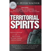 Territorial Spirits: Practical Strategies for How to Crush the Enemy Through Spiritual Warfare