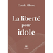 La liberté pour idole