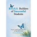 B.O.S.S. Builders of Successful Students: Simple, helpful suggestions, hints and tips for parents