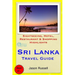 Sri Lanka Travel Guide: Sightseeing, Hotel, Restaurant & Shopping Highlights