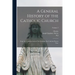 A General History of the Catholic Church: From the Commencement of the Christian era Until the Present Time; Volume 2