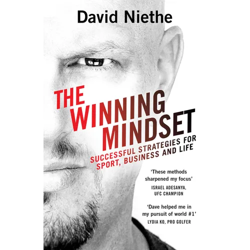 The Winning Mindset: Your Guide to Achieving Success from New Zealand's Leading Mental Performance Coach