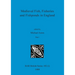 Medieval Fish, Fisheries and Fishponds in England, Part i