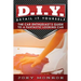 D.I.Y. - Detail It Yourself: The Car Enthusiast's Guide to a Fantastic Looking Car