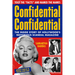 Confidential Confidential: The Inside Story of Hollywood's Notorious Scandal Magazine