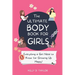 The Ultimate Body Book for Girls: The Girls guide to Growing, Puberty, Changes, Health Education