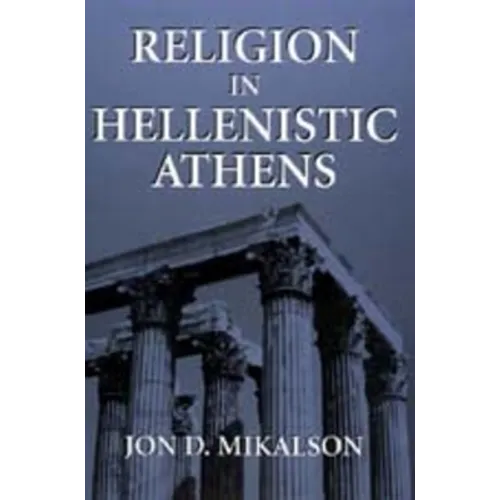 Religion in Hellenistic Athens: Volume 29