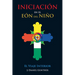 INICIACIÓN En el Eón del Niño: El Viaje Interior
