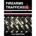 Firearms Trafficking - A Guide for Criminal Investigators