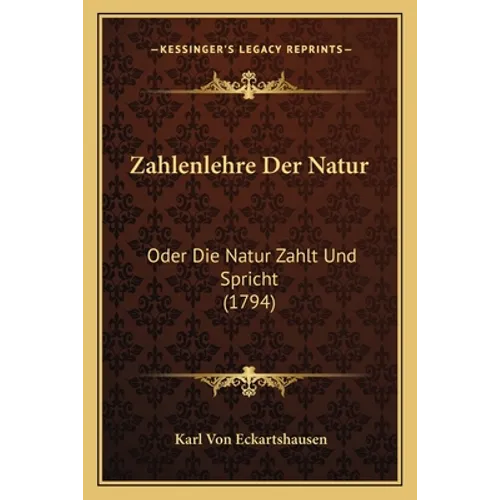 Zahlenlehre Der Natur: Oder Die Natur Zahlt Und Spricht (1794)