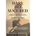 Dare to Succeed: Finding Passion to Fuel a Purpose-Driven Lifestyle