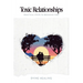 Toxic Relationships: Practical Steps to Breaking Free